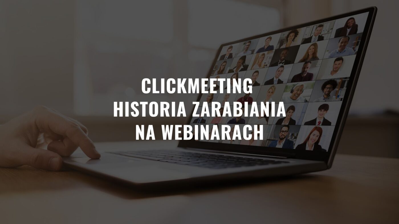 Clickmeeting – Recenzja po 3 latach korzystania i zarabiania na webinarach