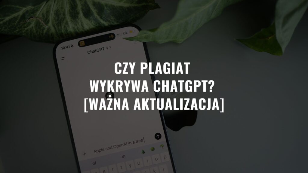 Czy plagiat wykrywa ChatGPT? [Ważna aktualizacja]