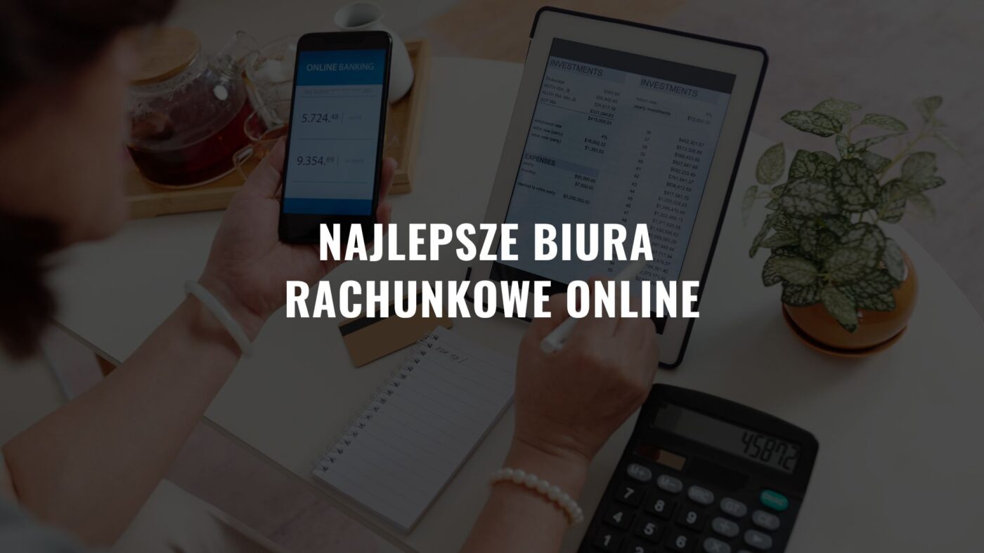 Najlepsze Biura Rachunkowe Online – 3 najlepsze biura