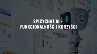 SpicyChat AI – Funkcje i jak Korzystać? Możliwości aplikacji