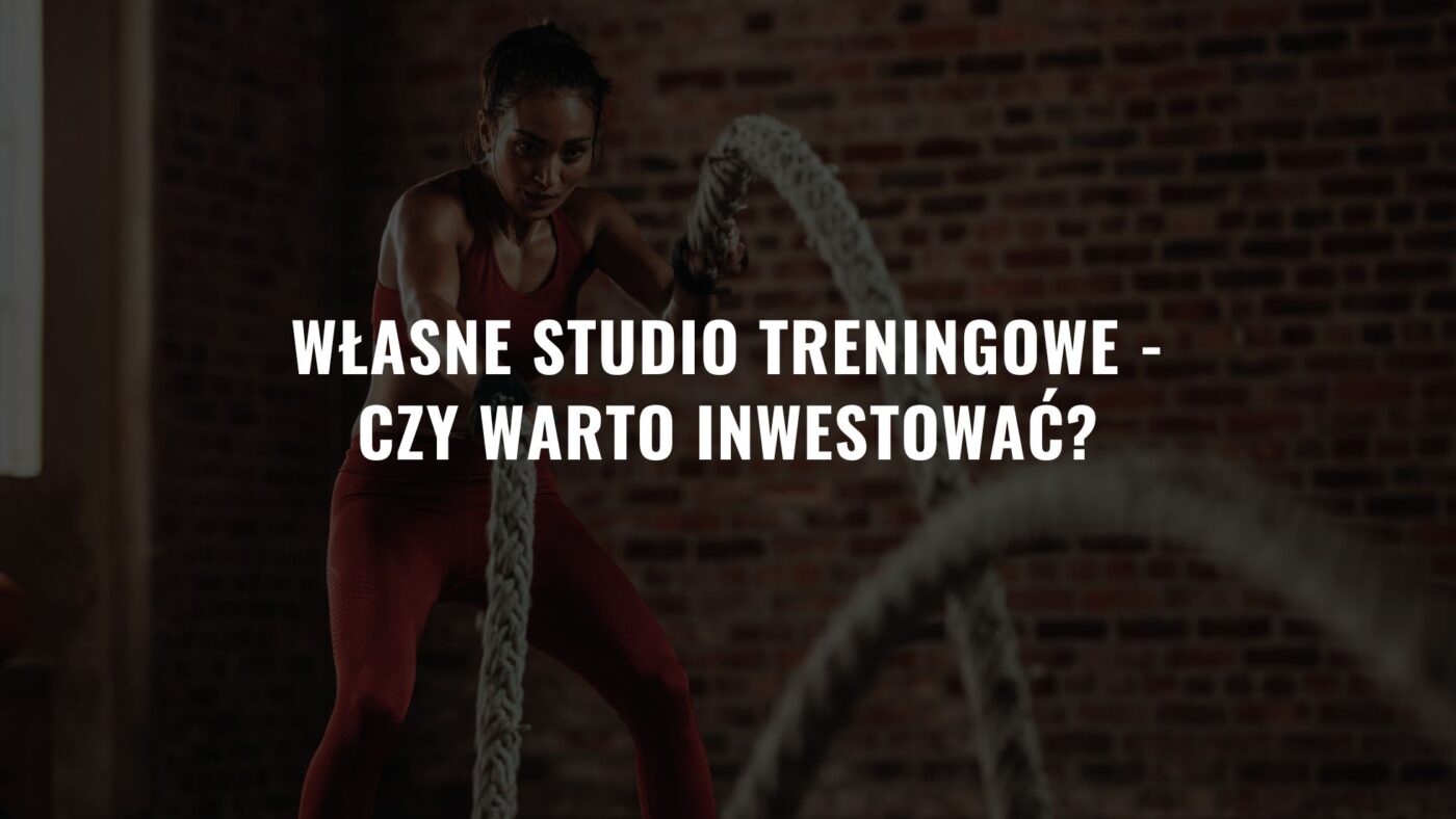 Własne studio treningowe – czy warto inwestować?