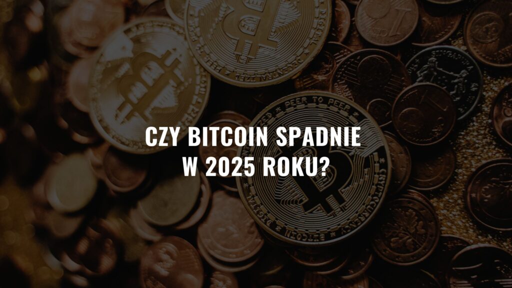 Czy Bitcoin spadnie w 2025 roku?