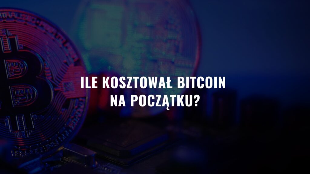 Ile kosztował bitcoin na początku?