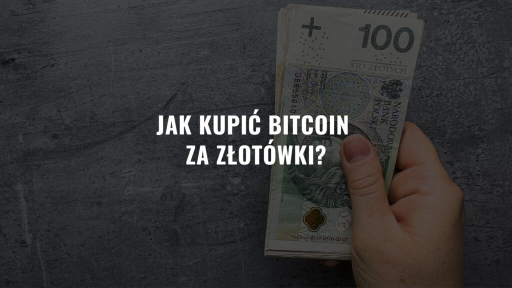 Jak kupić bitcoin za złotówki?