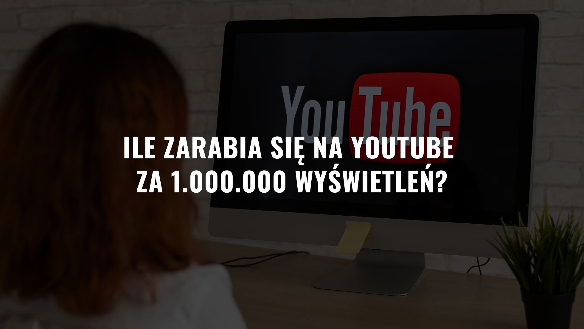 Ile zarabia się na YouTube za 1.000.000 wyświetleń w 2025 roku